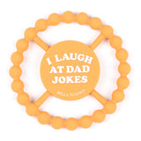 Bella Tunno - Happy Teether - I Laugh at Dad Jokes